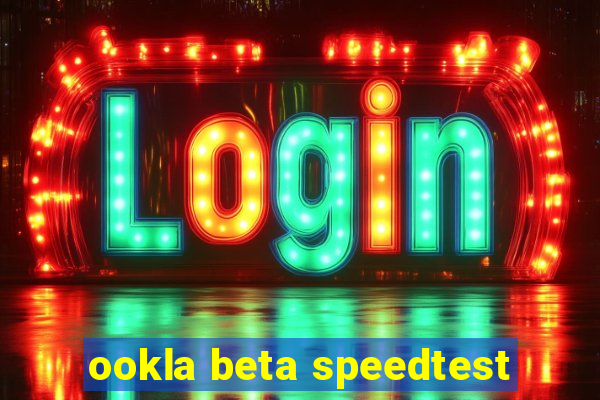 ookla beta speedtest